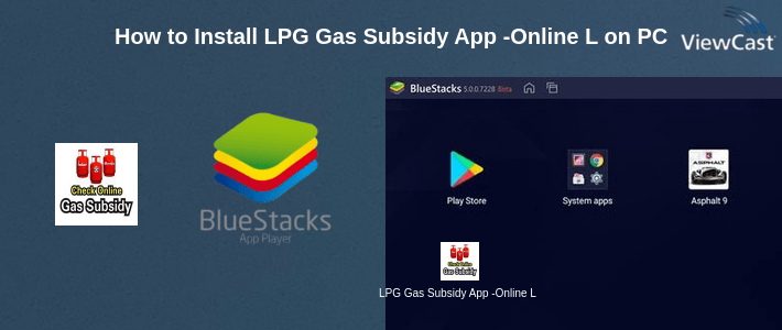 How to Install LPG Gas Subsidy App -Online LPG Subsidy Gas status on PC How to Install LPG Gas Subsidy App -Online LPG Subsidy Gas status on PC