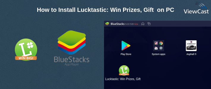 How to Install Lucktastic: Win Prizes, Gift Cards & Real Rewards on PC