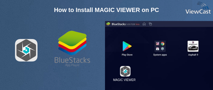How to Install MAGIC VIEWER on PC How to Install MAGIC VIEWER on PC