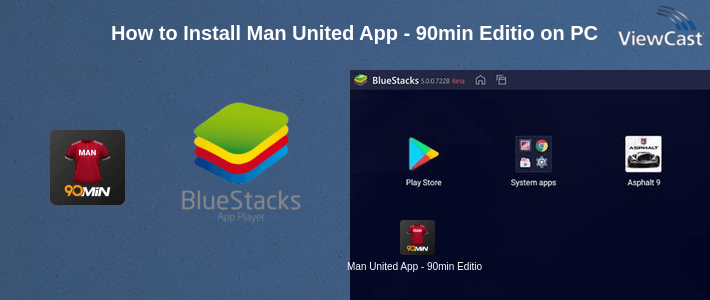 How to Install Man United App - 90min Edition on PC