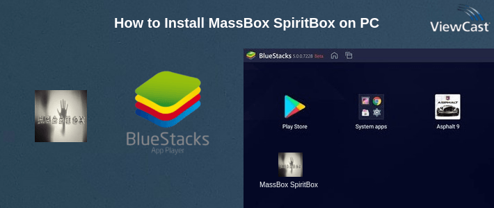 How to Install MassBox SpiritBox on PC