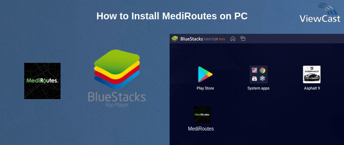 How to Install MediRoutes on PC