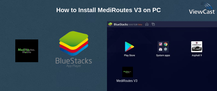 How to Install MediRoutes V3 on PC