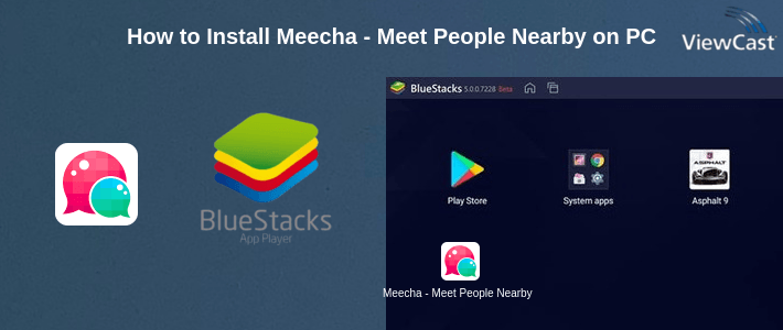 How to Install Meecha - Meet People Nearby on PC How to Install Meecha - Meet People Nearby on PC