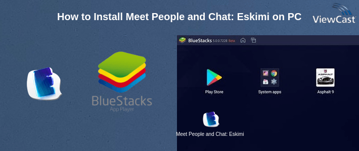 How to Install Meet People and Chat: Eskimi on PC How to Install Meet People and Chat: Eskimi on PC