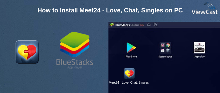 How to Install Meet24 - Love, Chat, Singles on PC How to Install Meet24 - Love, Chat, Singles on PC