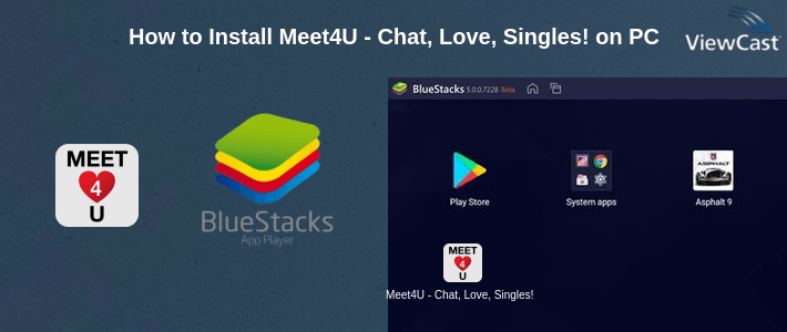 How to Install Meet4U - Chat, Love, Singles! on PC