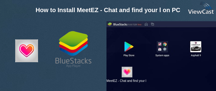 How to Install MeetEZ - Chat and find your love on PC How to Install MeetEZ - Chat and find your love on PC