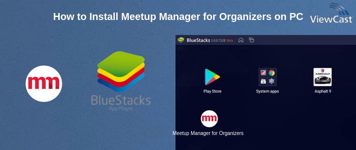 How to Install Meetup Manager for Organizers on PC