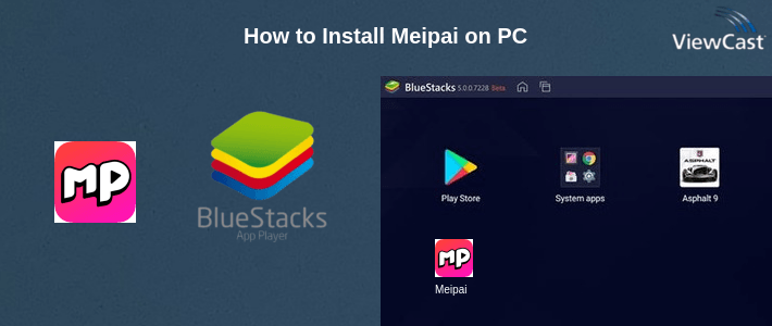 How to Install Meipai on PC