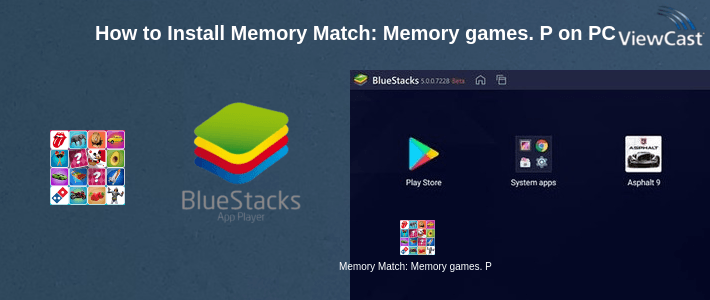 How to Install Memory Match: Memory games. Picture match fun! on PC