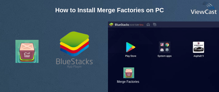 How to Install Merge Factories on PC How to Install Merge Factories on PC