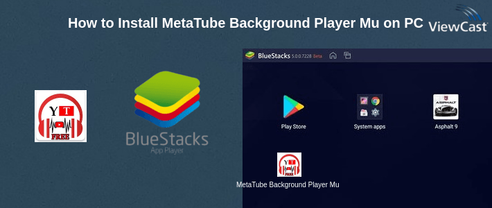 How to Install MetaTube Background Player Music on PC How to Install MetaTube Background Player Music on PC