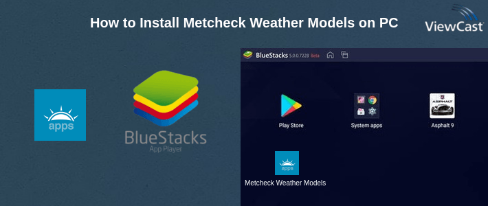 How to Install Metcheck Weather Models on PC How to Install Metcheck Weather Models on PC