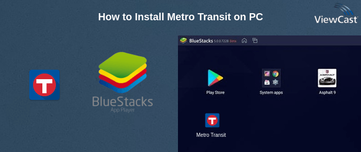 How to Install Metro Transit on PC How to Install Metro Transit on PC