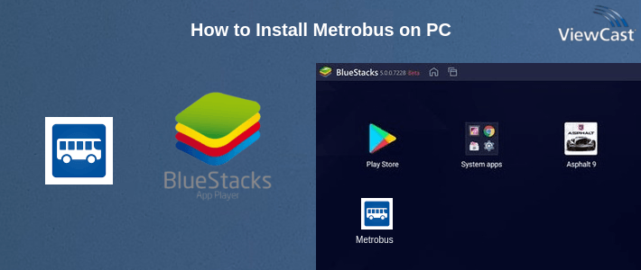 How to Install Metrobus on PC