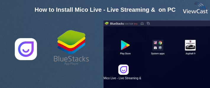 How to Install Mico Live - Live Streaming & Random Stranger Chat on PC