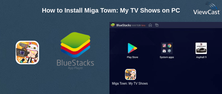 How to Install Miga Town: My TV Shows on PC