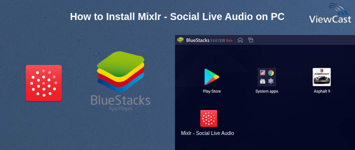 How to Install Mixlr - Social Live Audio on PC How to Install Mixlr - Social Live Audio on PC