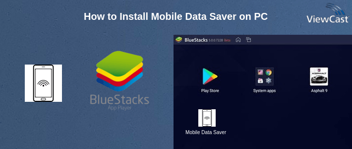 How to Install Mobile Data Saver on PC