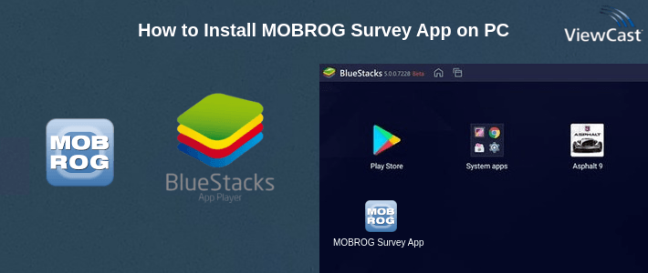 How to Install MOBROG Survey App on PC How to Install MOBROG Survey App on PC