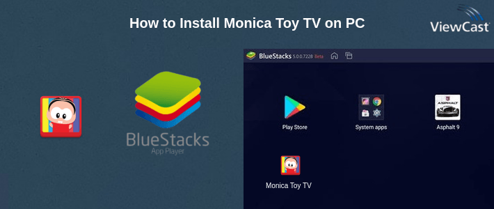 How to Install Monica Toy TV on PC How to Install Monica Toy TV on PC