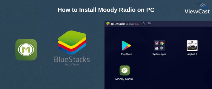 How to Install Moody Radio on PC
