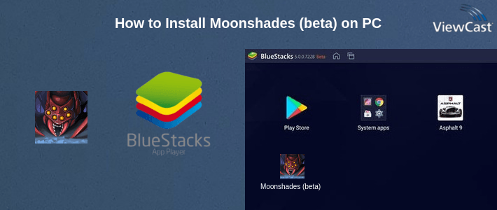 How to Install Moonshades (beta) on PC