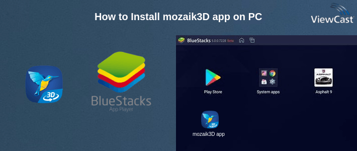How to Install mozaik3D app on PC
