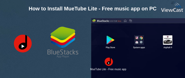 How to Install MueTube Lite - Free music app on PC
