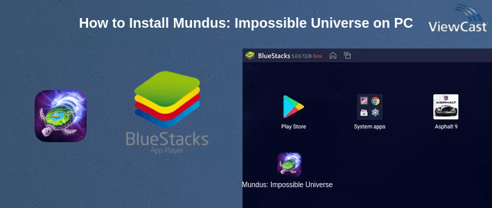 How to Install Mundus: Impossible Universe on PC