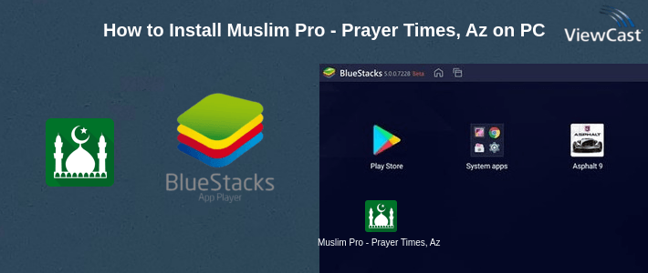 How to Install Muslim Pro - Prayer Times, Azan, Quran & Qibla on PC