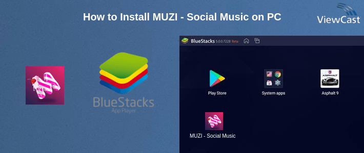 How to Install MUZI - Social Music on PC