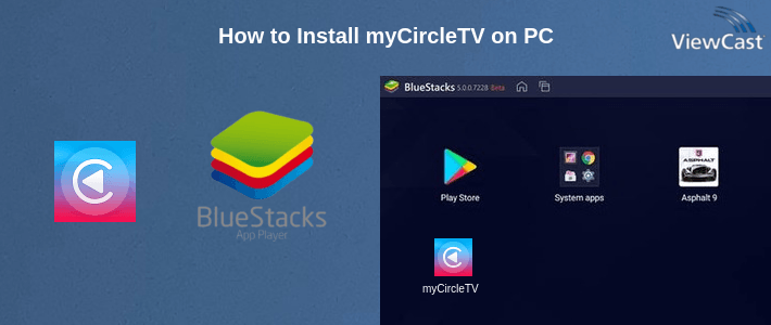 How to Install myCircleTV on PC How to Install myCircleTV on PC
