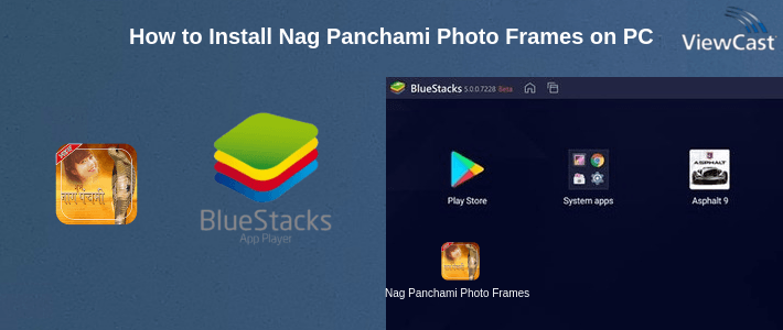 How to Install Nag Panchami Photo Frames on PC How to Install Nag Panchami Photo Frames on PC