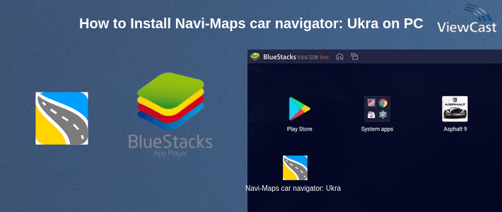 How to Install Navi-Maps car navigator: Ukraine + Europe on PC How to Install Navi-Maps car navigator: Ukraine + Europe on PC
