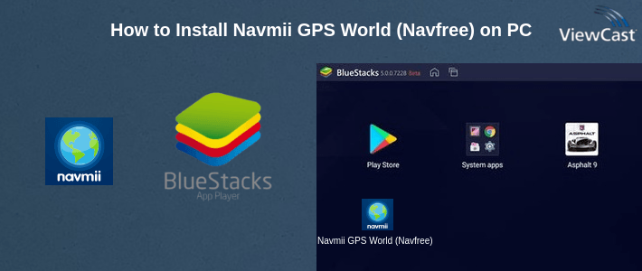 How to Install Navmii GPS World (Navfree) on PC