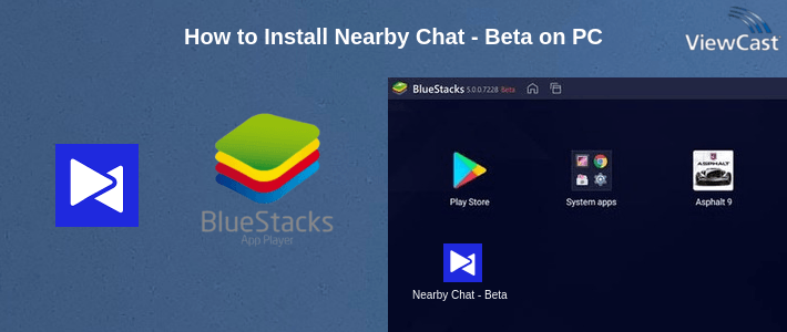 How to Install Nearby Chat - Beta on PC How to Install Nearby Chat - Beta on PC