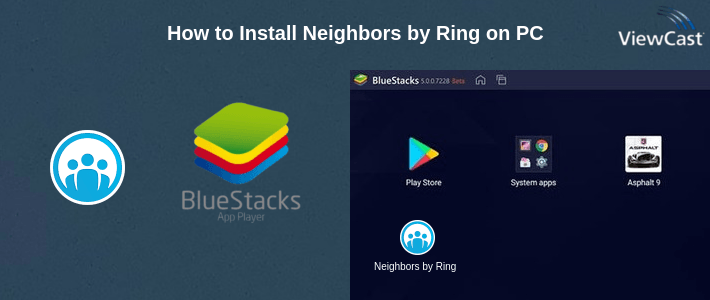 How to Install Neighbors by Ring on PC How to Install Neighbors by Ring on PC