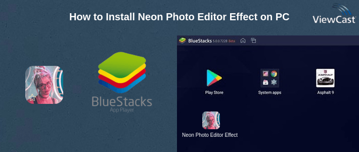 How to Install Neon Photo Editor Effect on PC How to Install Neon Photo Editor Effect on PC