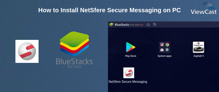 How to Install NetSfere Secure Messaging on PC How to Install NetSfere Secure Messaging on PC