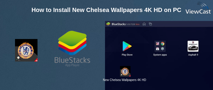 How to Install New Chelsea Wallpapers 4K HD on PC