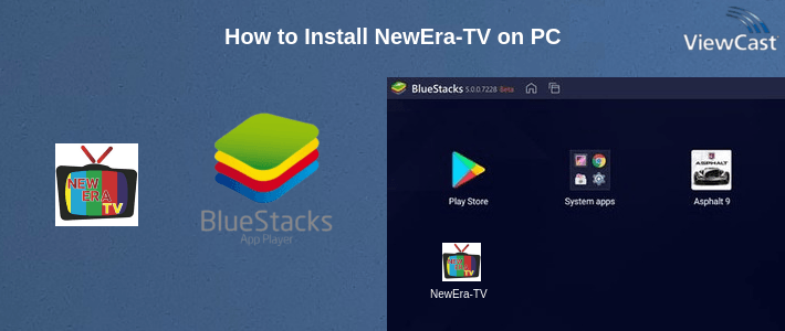 How to Install NewEra-TV on PC How to Install NewEra-TV on PC