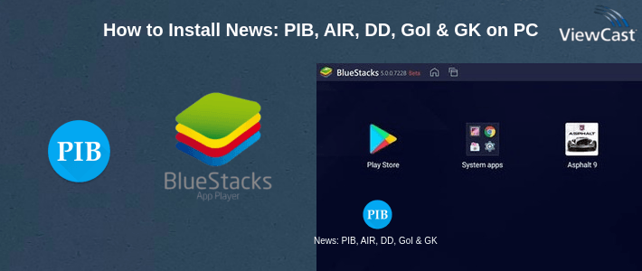 How to Install News: PIB, AIR, DD, GoI & GK on PC