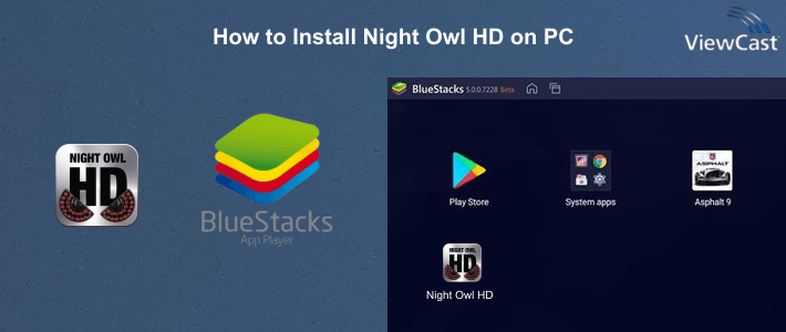How to Install Night Owl HD on PC How to Install Night Owl HD on PC