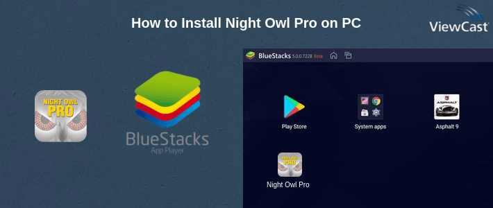 How to Install Night Owl Pro on PC How to Install Night Owl Pro on PC