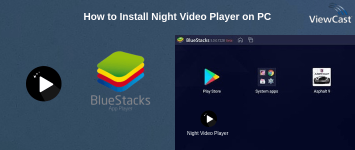 How to Install Night Video Player on PC