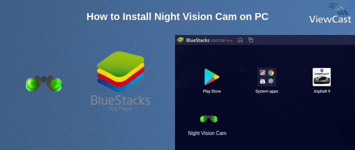 How to Install Night Vision Cam on PC How to Install Night Vision Cam on PC