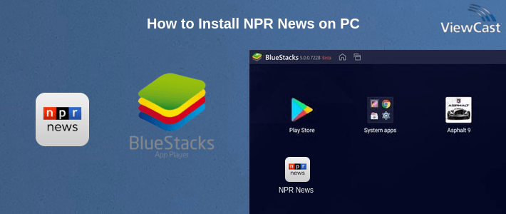 How to Install NPR News on PC
