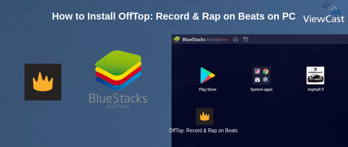 How to Install OffTop: Record & Rap on Beats on PC